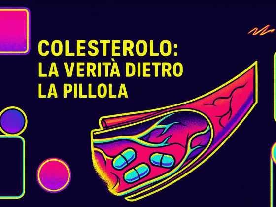 Colesterolo:la verità dietro la pillola!